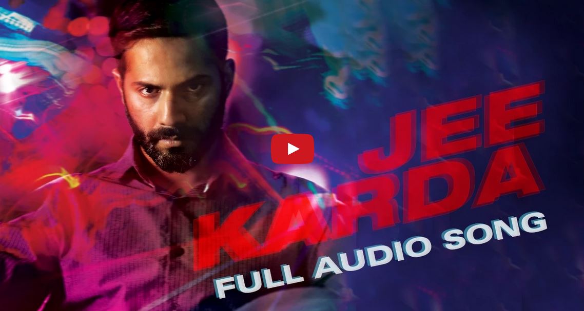 Jee Karda, Audio Track, Badlapur,Varun Dhawan