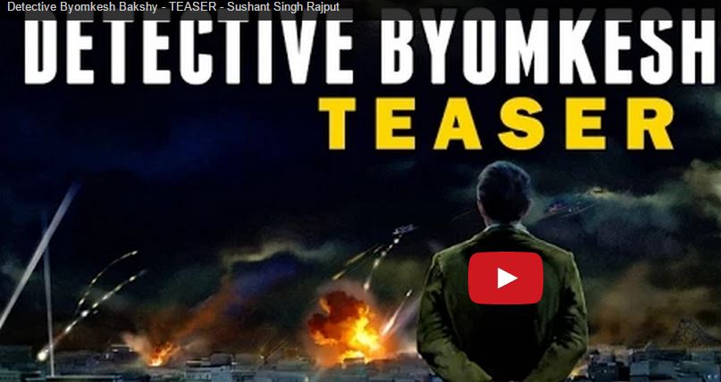 Detective, Byomkesh Bakshy, Film, Expect The Unexpected, Watch Video