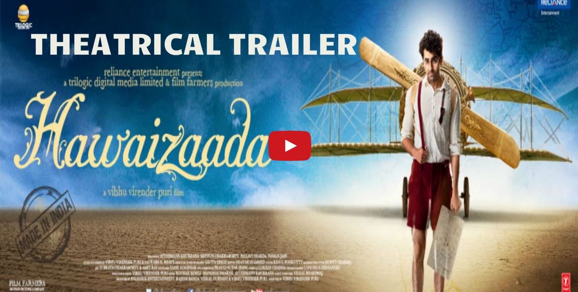 Official Theatrical Trailer, Hawaizaada, Ayushmann Khurrana, Pallavi Sharda