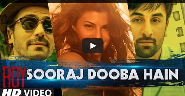 Music Video, Roy, Sooraj Dooba Hain, Ranbir Kapoor, Jacqueline Fernandez, Arjun Rampal