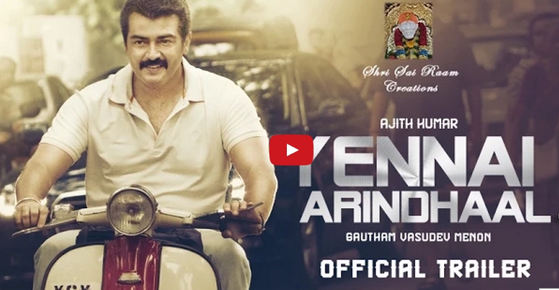 Ajith, Yennai Arindhaal, official trailer, Youtube