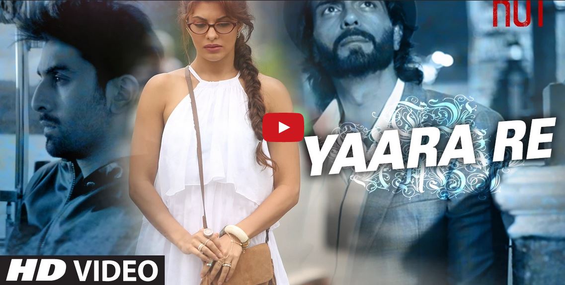 Yaara Re, Roy, Ranbir kapoor, Arjun Rampal, Jacqueline Fernandez.