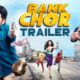 watch bank chor official trailer