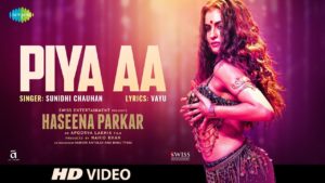 Shraddha Kapoor releases 3rd song ‘Piya Aa’ from Haseena Parker