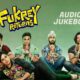 fukrey returns jukebox out now