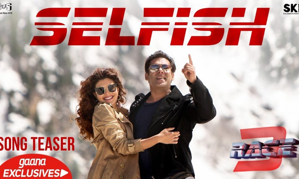 Race 3, Selfish