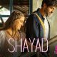 shayad love aaj kal