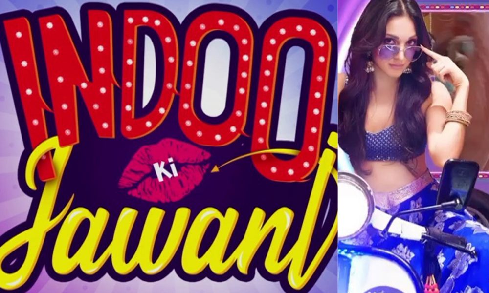 Indoo Ki Jawani, Kiara Advani