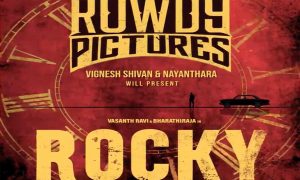 Rocky, Vignesh Shivan, Nayanthara