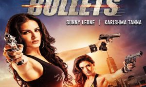 Bullets, Sunny Leone, Karishma Tanna