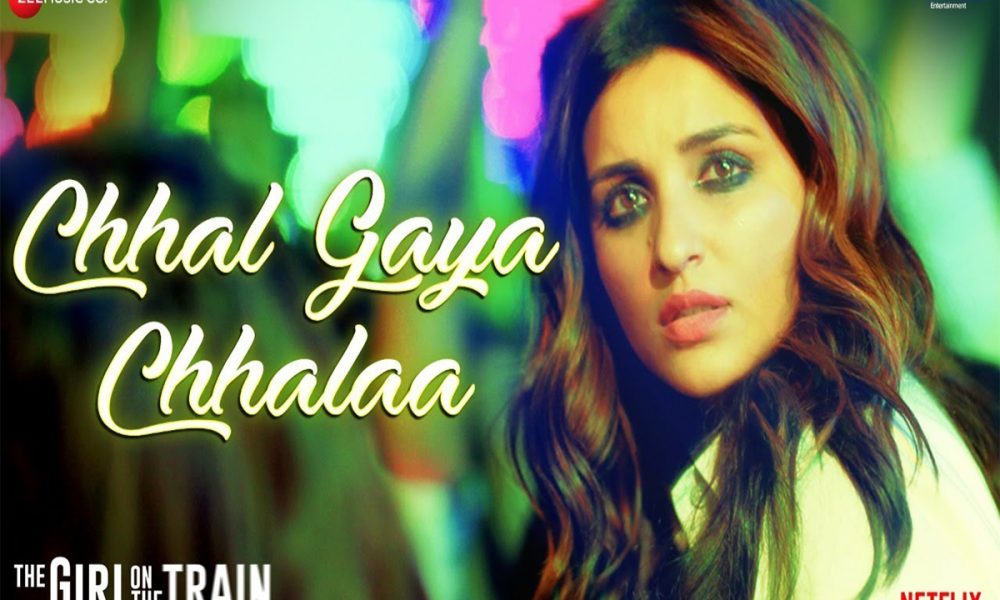 Chhal Gaya Chhalaa: New song from The Girl On The Train out now!