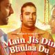 Main Jis Din Bhulaa Du