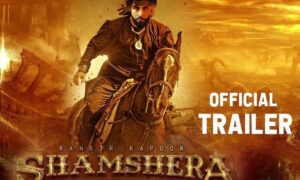 Shamshera Official Trailer, Ranbir Kapoor, Sanjay Dutt, Vaani Kapoor
